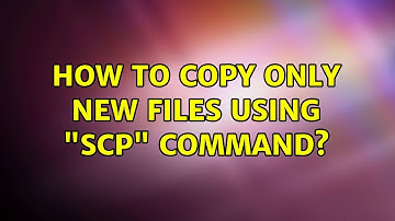 Unix & Linux: How to copy only new files using "scp" command? (3 Solutions!!)