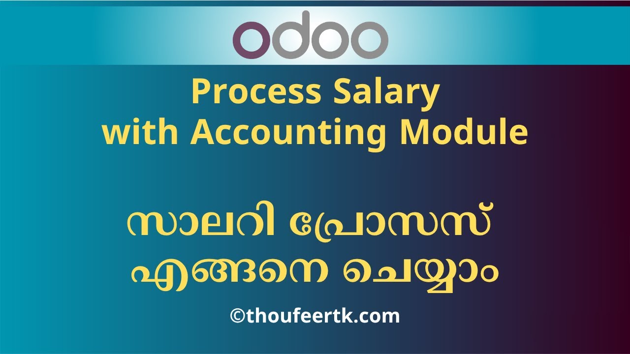 Process Salary with Accounting Module in Odoo | സാലറി പ്രോസസ് എങ്ങനെ ചെയ്യാം