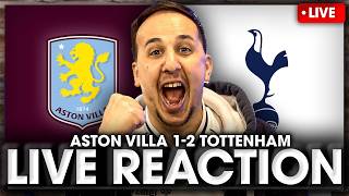 LIVE MATCH REACTION Aston Villa Vs Tottenham • Premier League