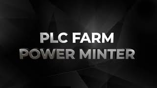 What is the PLC Farm and Power Minter?