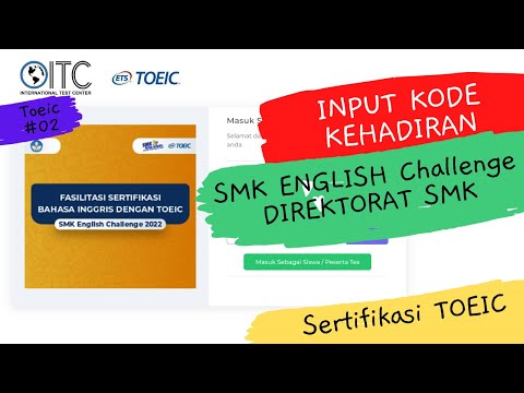 Cara Input Kode Kehadiran Ujian Seleksi Viera Toeic SMK English Challenge. ITC, Direktorat SMK