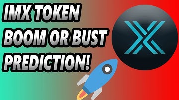 IMX Token Prediction -  Boom or Bust - 10x-20x ..? (Immutable X)