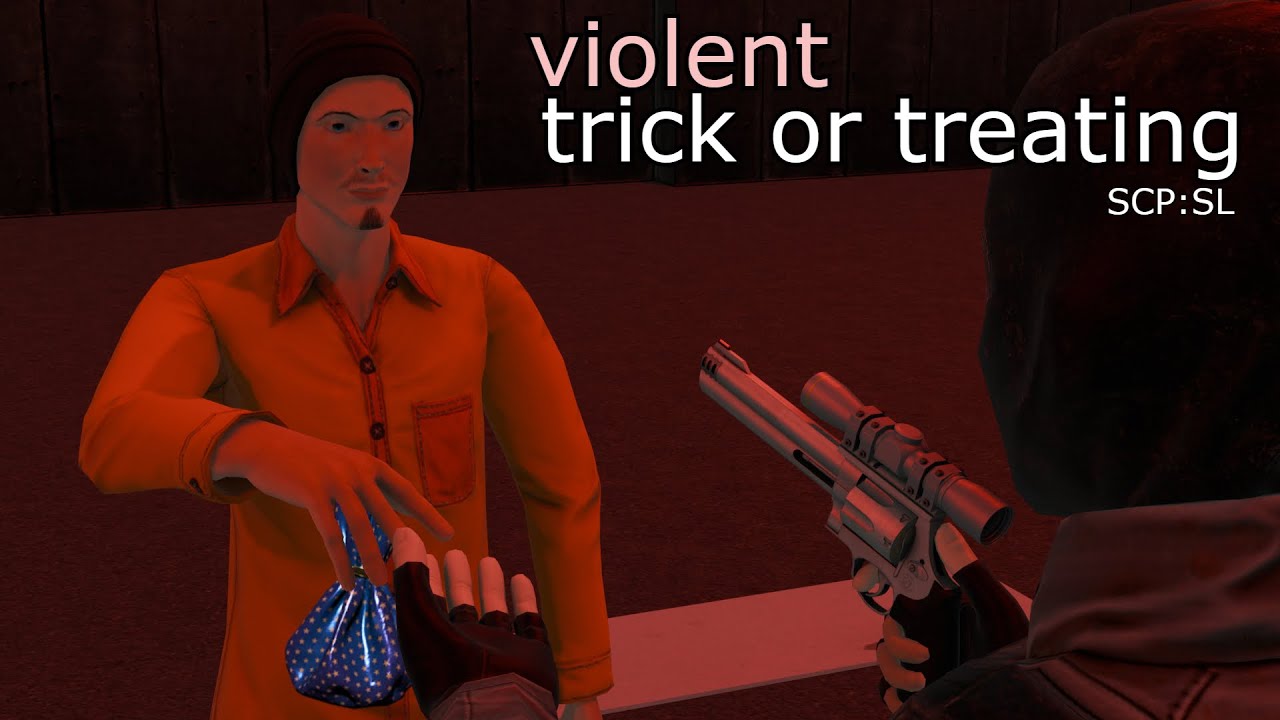 violent trick or treating SCP:SL