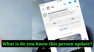 Facebook messenger do you know this this person update