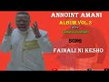 Annoint Amani - Fainal ni Kesho ( official audio album vol 3,2019