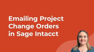 Sage Intacct Construction: Emailing Project Change Orders