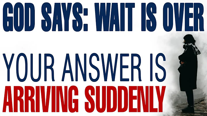 GOD SAYS THE WAIT IS OVER — YOUR ANSWER IS ARRIVING SUDDENLY - CHRISTIAN MOTIVATION
