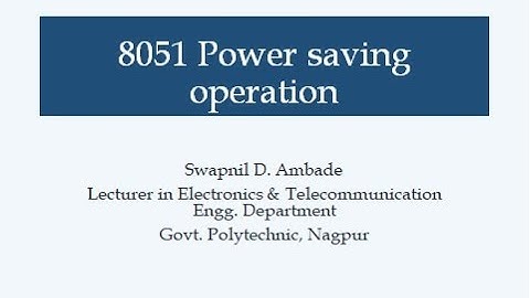 8051 Power saving operation by Prof. Swapnil Ambade