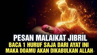 Banyak Muslim Tidak Tahu! Rahasia Ayat Ini Dari Malaikat Jibril, Doamu Langsung Menembus Langit