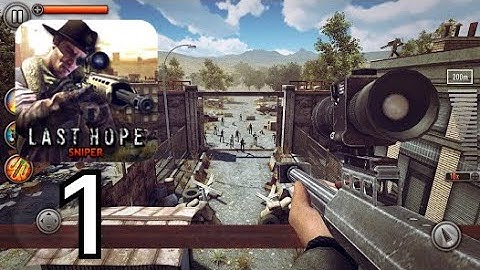 Last hope sniper : Gameplay Walkthrough Part 1 (IOS,Android)