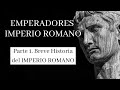 Breve Historia del Imperio Romano (POTENTES EMPERADORES) EMPERADORES del IMPERIO ROMANO #01