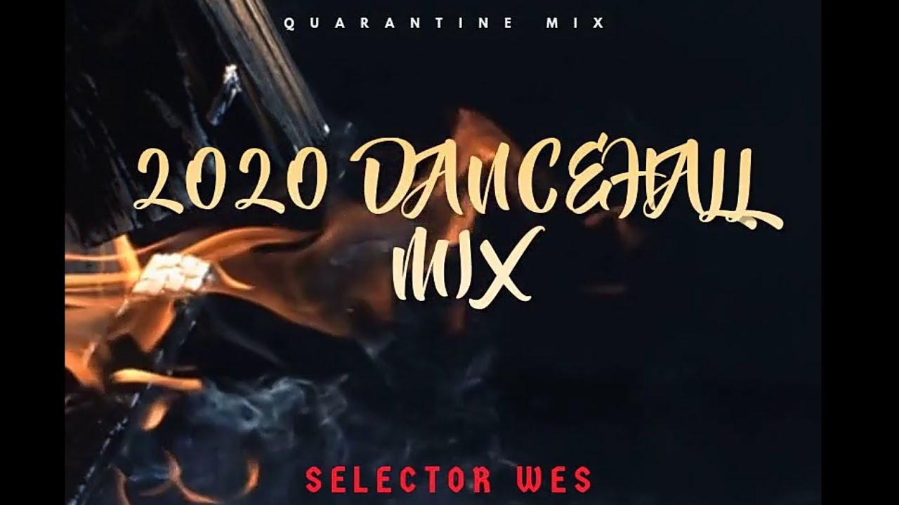 2020 Dancehall Mix Vol.1 (CLEAN) BY Selector Wes (K lion,Teejay, Vybz kartel, Popcaan,  & More)