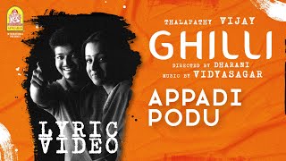 Video thumbnail of "Appadi Podu - Lyric Video | Ghilli | Vijay | Trisha | Dharani | Vidyasagar | Ayngaran"