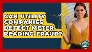 Can Utility Companies Detect Meter Reading Fraud? - Your Utilities Hub