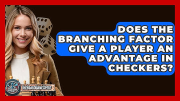 Does The Branching Factor Give A Player An Advantage In Checkers? - The Board Game Xpert