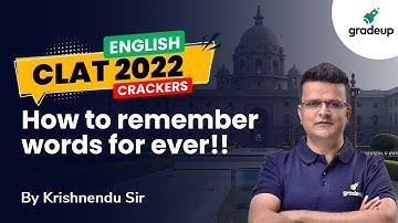 How to remember words for ever? | English for CLAT 2022 | Krishnendu Dutta | Gradeup