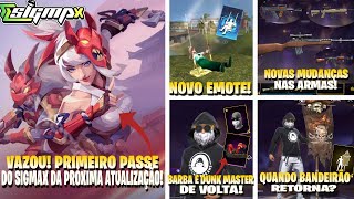 EXCLUSIVO! NOVO PASSE SIGMAX CHEGANDO! NOVIDADES FF, BARBA E DUNK MASTER DE VOLTA, BANDEIRÃO E MAIS!