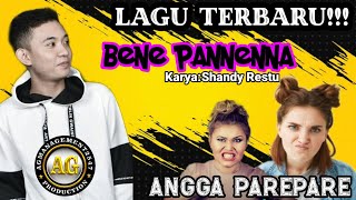 LAGU JENAKA TERBARU ~ BENE PANNENNA ~ KARYA SHANDY RESTU || VERSI ANGGAPARE ||