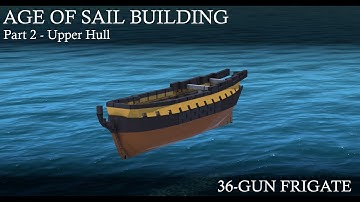 From The Depths - Age of Sail Building | Part 2 - Upper Hull