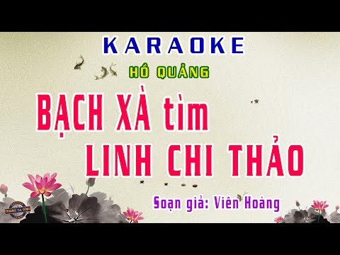 Karaoke Linh Chi - Bạch xà tìm linh chi thảo | Karaoke trích đoạn hồ quảng | hồ quảng hay