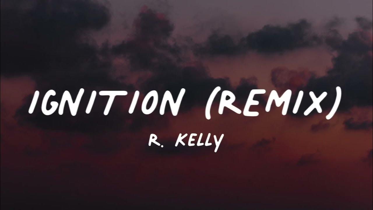 R. Kelly Ignition (Remix) (Lyrics) YouTube R. Kelly Ignition (Remix) (Lyrics) YouTube