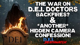 Ousting DEI from Medical School Is a Bad Thing? | D.E.I. Deathwatch