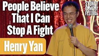 People Believe That I Can Stop A Fight | Henry Yan | Sydney Comedy Festival