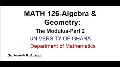 Math126 LEC07 The Modulus of a complex number: Part 2