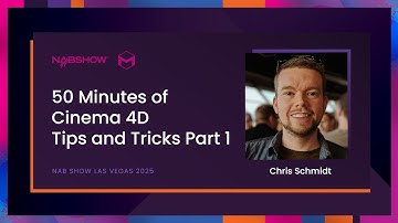 NAB 2025 | Chris Schmidt - 50 Minutes of Cinema 4D Tips and Tricks Part 1