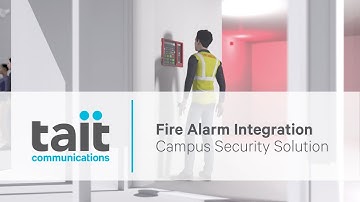 Tait Campus Security Solution: Fire Alarm Integration