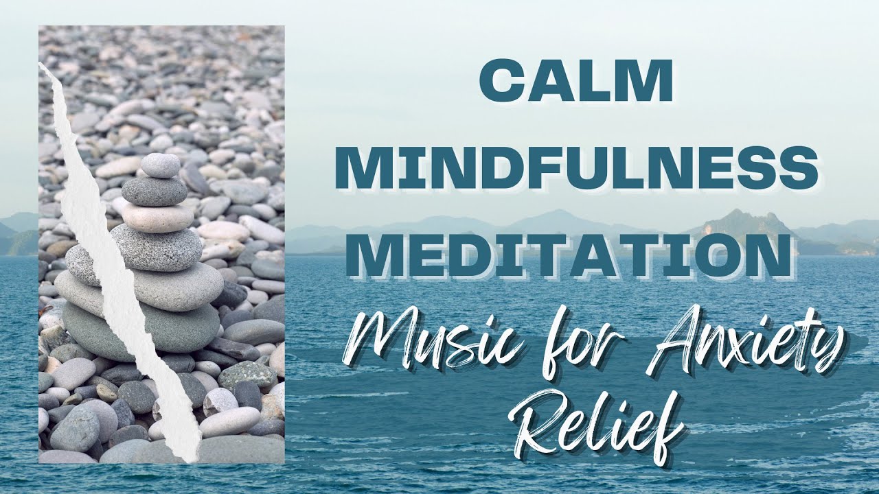 Calm Mindfulness Meditation Music for Anxiety Relief By Mindlaxio - YouTube