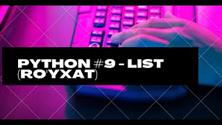 Pyton dasturlash #9 - List (Ro&#39;yxat)