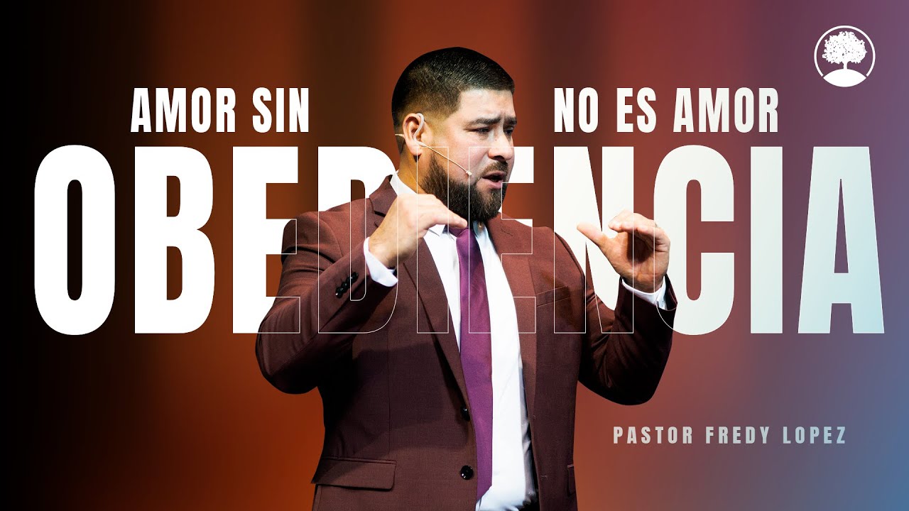 Amor sin obediencia no es amor Pastor Fredy Lopez