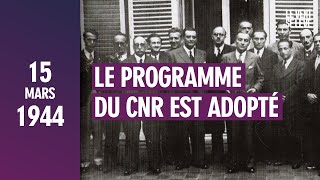 Le 15 Mars 1944 Le Programme Du Cnr Est Adopté