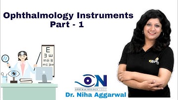 Ophthalmology Instruments_Part 1 || Dr. Niha Aggarwal