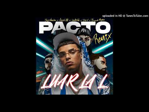 Pacto (Full Remix) Con Luar La L X Jay Wheeler X Anuel AA X Hades66 X Dei V X Bryant Myers