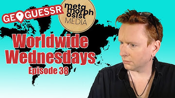 GeoGuessr - Worldwide Wednesday [Episode 38]
