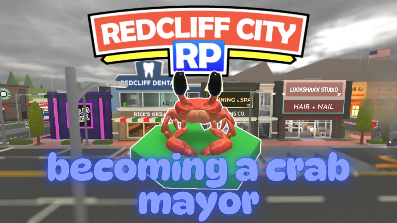 becoming a crab and also the mayor of REDCLIFF CITY (roblox)