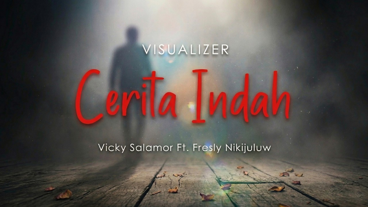 CERITA INDAH (VISUALIZER) VICKY SALAMOR ft. FRESLY NIKIJULUW