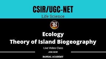 ECOLOGY THEORY OF ISLAND BIOGEOGRAPHY I CSIR UGC NET Online LIFE SCIENCE, Best Online Coaching