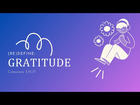 (Re)Define: Gratitude | Thanksgiving 2023