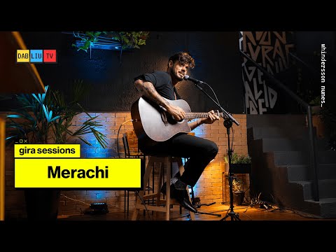 Gira Sessions | Merachi #10