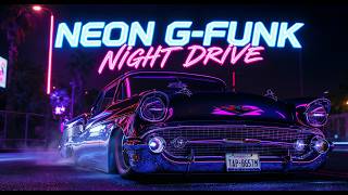 Neon G-Funk Night Drive – WestCoast Late Night Cruise (Full Album