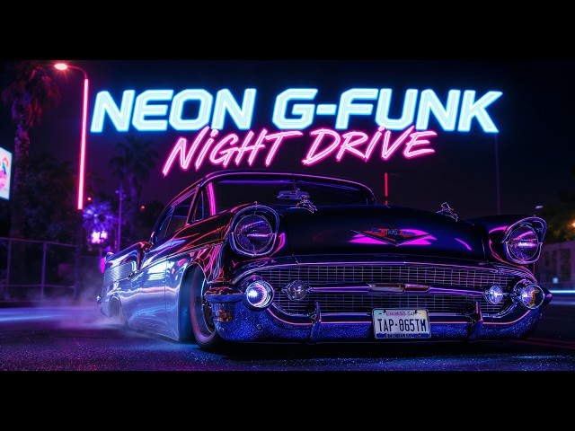 Neon G-Funk Night Drive – WestCoast Late Night Cruise (Full Album