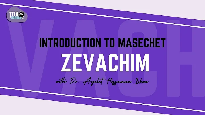 Introduction to Masechet Zevachim with Dr. Ayelet Hoffmann Libson