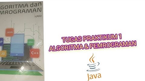 TUGAS PRAKTIKUM 1 || ALGORITMA DAN PEMROGRAMAN || Sistem Informasi || Universitas Terbuka