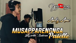 Musapparengnga paselle || Song writer : Zankrewo || Voc : Andy amc || ( COVER MUSIK VIDEO)