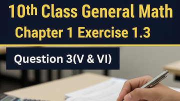10th Class General Math | Chapter 1 Exercise 1.3 Question 3 (v & vi)