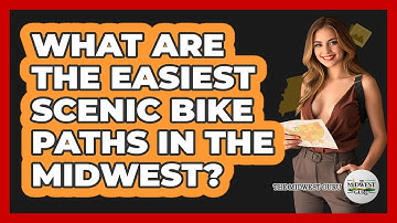 What Are The Easiest Scenic Bike Paths In The Midwest? - The Midwest Guru
