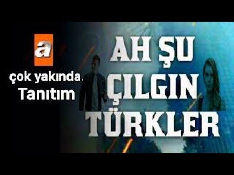 Ah Şu Çılgın Türkler Oyuncu Kadrosu  ( Dizi Hakkında Bütün  Detaylar )